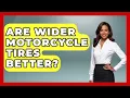 Are Wider Motorcycle Tires Better - Ride or Die Motorcycles