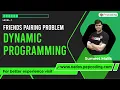 Friends Pairing Problem Dynamic Programming Explanation with Code
