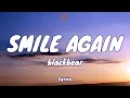 Download Lagu 🎧 Blackbear - Smile Again |  Lyric video
