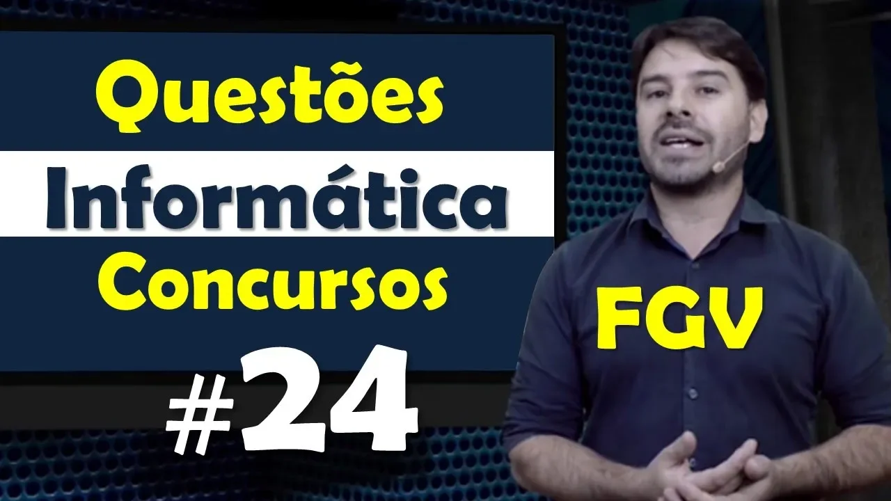 FGV - Questões de Informática para Concursos - Questão 24
