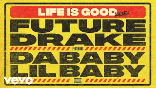 future life is good remix audio ft drake dababy lil baby