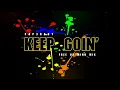 Download Lagu KEEP GOIN (FREE UR MIND MIX)