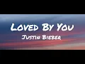 Download Lagu Justin Bieber - Loved By You (Lyrics) ft. Burna Boy