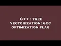 C tree vectorization gcc optimization flag