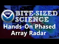 Bite-Sized Science Hands-On Phased Array Radar