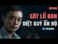 Download Lagu SÁT LỖ BAN DIỆT QUỶ ẤN ĐỘ - Chuyện tâm linh Thầy Bảy Gạo Nguyễn Huy kể #463