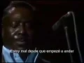 Albert King- Born Under A Bad Sign (subtitulado al español)
