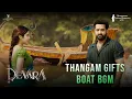 Lagu Thangam Gifts Boat bgm| Devara Bgm OST| Jr.NTR|Jahnavi kapoor| Anirudh Ravichander| Koratala Siva