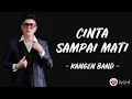 Cinta Sampai Mati - Kangen Band (Lirik Lagu)