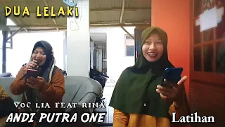 Download ANDI PUTRA 1 Dua Lelaki Voc Lia feat Rina Edisi Latihan Tgl 28 Januari 2022 MP3