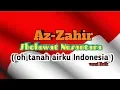 Download Lagu Terbaru Az-Zahir|Sholawat Nusantara 2018 ( oh tanah air ku indonesia ) + Lirik