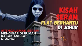 Download FLAT BERHANTU DI JOHOR. TIADA YANG BERANI MENYEWA! MP3