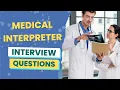 Medical Interpreter Interview Questions with answers tips