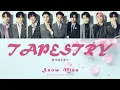 Snow Man 'Tapestry'「タペストリー」• Color Coded Lyrics [JP • Romaji • Eng]