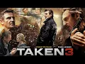 Lagu Taken 3 (2014) Movie | Liam Neeson, Forest Whitaker, Famke Janssen, Maggie Grace | Review and Facts
