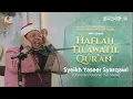 Lagu HAFLAH TILAWATIL QUR'AN | SYEIKH YASEER SYARQOWI ( QORI INTERNASIONAL DARI MESIR )