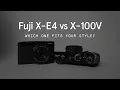 The Fujifilm X-E4 vs X-100V Which Fits Your Style