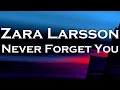 Download Lagu Zara Larsson, MNEK - Never Forget You (Lyrics)