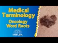 Medical Terminology - Oncology Word Roots