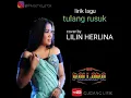 Download Lagu TULANG RUSUK (lirik version) lilin Herlina NEW PALLAPA