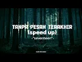 Download Lagu tanpa pesan terakhir-seventeen | lirik lagu (speed up) | viral tiktok