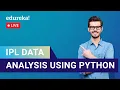 IPL Data Analysis Using Python Data Visualization Using Python Edureka DS - Live 2