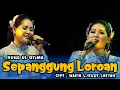 Download Lagu SEPANGGUNG LOROAN - NUNG UL QISMA