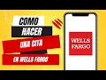 Como Hacer Una Cita En Wells Fargo