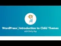 WordPress Child Themes Why How to Use Them