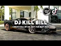 Lagu DJ KILL BILL SLOW BEAT VERSION TIKTOK VIRAL SAAT INI ! [ Jibril Pro Version ]