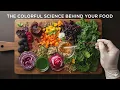The Colorful Science Behind Your Food Food Color Chemistry Explained