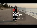 Download Lagu AKU PENAT - Alita Nidya (Official Lyric Video)