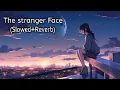 Download Lagu The Stranger Face|Lofi Song|Slowed+Reverb|Punjabi Song|Lovely Fazilka