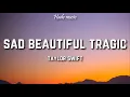 Download Lagu Taylor Swift - Sad Beautiful Tragic (Lyrics)