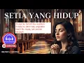 Download Lagu Setia Yang Hidup: Lagu Rohani Tentang Kasih dan Janji Tuhan yang Tak Pernah Berakhir