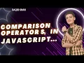 Lecture 13 JavaScript Comparison Operators - Master Conditional Logic