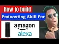 Create A Podcasting Amazon Echo Skill No Coding Required
