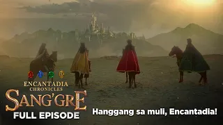 Sang’gre: Hanggang sa muli, Encantadia! (Finale Episode 233 - May 8, 2026) | Encantadia Chronicles