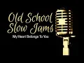 Download Lagu Peabo Bryson | Old School Slow Jams Vol. 86 | R\u0026B and SOUL Music | HYROADRadio.com