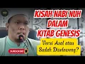 Lagu KISAH NABI NUH DALAM KITAB GENESIS | Versi Asal atau Sudah Diseleweng⁉️