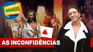 INCONFIDÊNCIA MINEIRA, CONJURAÇÃO BAIANA E REVOLUÇÃO PERNAMBUCANA (Débora Aladim)