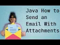 Java - How to Send an Email with Attachments
