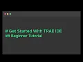Get Started with Trae IDE Tutorial for Beginners