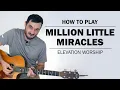 Download Lagu Million Little Miracles (Elevation Worship) | How To Play On Guitar