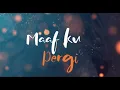 Download Lagu Evi Masamba - Maaf Ku Pergi (Video Lyric)