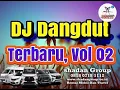 Download Lagu DJ DANGDUT NONSTOP FULL ALBUM VOL : 2  - REMIX TERBAIK FULL BASS ENAK DIDENGAR