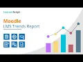 Moodle LMS Trends Report on LearnerScript Moodle Elearning Trends 2020
