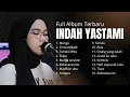 Download Lagu INDAH YASTAMI | MANGU | BUNGA TERAKHIR | FULL ALBUM AKUSTIK TERBAIK
