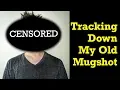 Tracking Down My Old Mugshot
