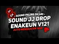 Download Lagu DJ DROP ENAKEUN V121 SOUND JJ MENGKANE FULL BASS COCOK BUAT DI MOBIL VIRAL TIKTOK TERBARU 2025🎧